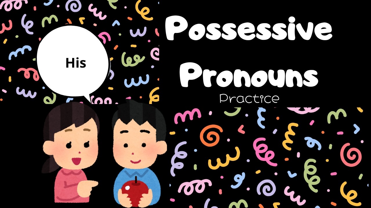 Possessive Pronouns practice- Practica de pronombres posesivos-Bii+ Inglés para jóvenes y niños