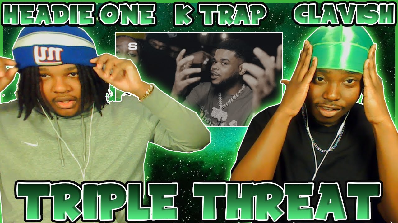 3 OF THE BEST ON ONE SONG!!!! BLOODLINE Reacts to CLAVISH X HEADIE ONE X K-TRAP - TRIPLE THREAT