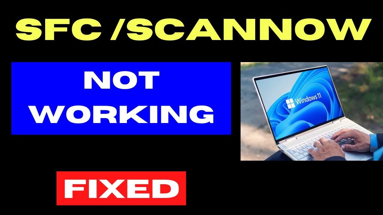 Команда sfc Scannow не работает в Windows 11 / Исправлено