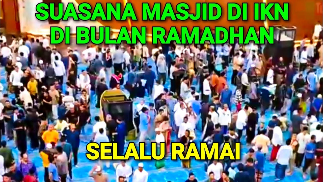 RESMI DIGUNAKAN UNTUK SHOLAT TARAWEH MASJID IKN CETAK SEJARAH BARU
