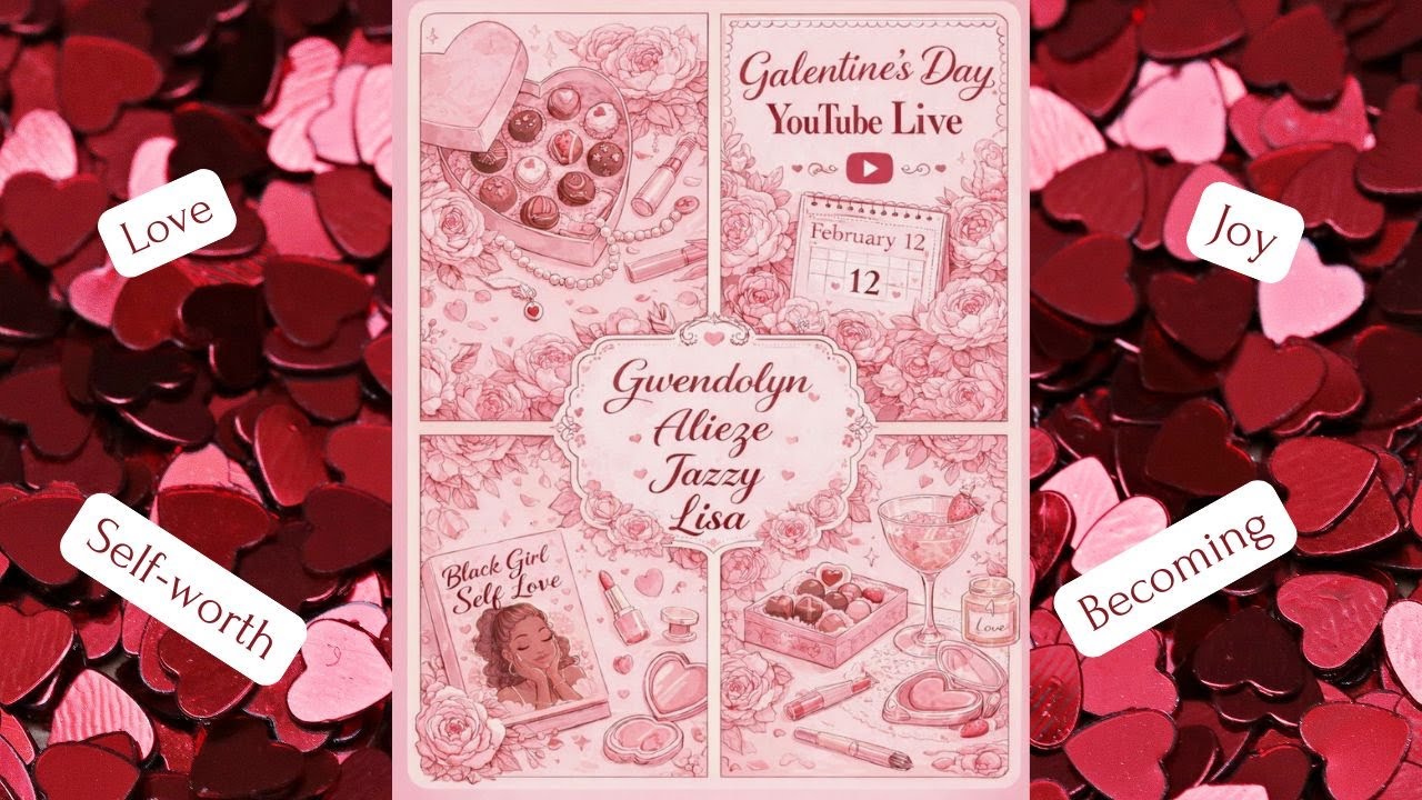 Galentine’s Day Live: A Sisterhood Conversation on Love & Self‑Worth