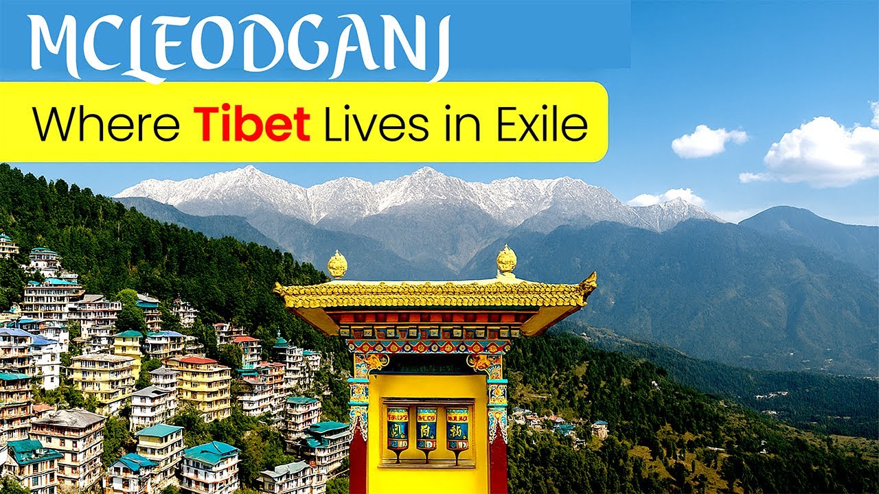 McLeodganj: The Mini Lhasa Where Tibet Lives in Exile