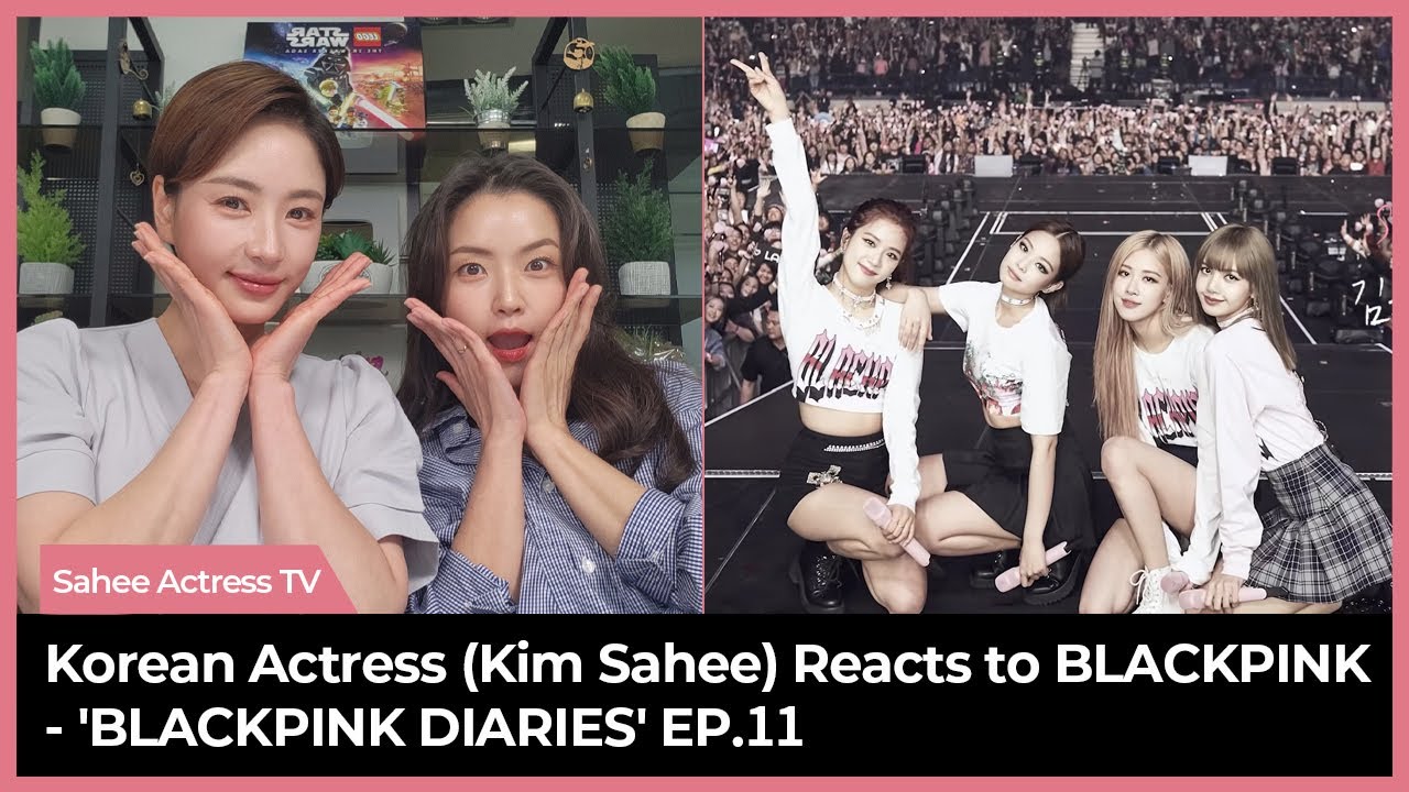 Korean Actress (Kim Sahee) Reacts to BLACKPINK - 'BLACKPINK DIARIES' EP.11 (World Tour)
