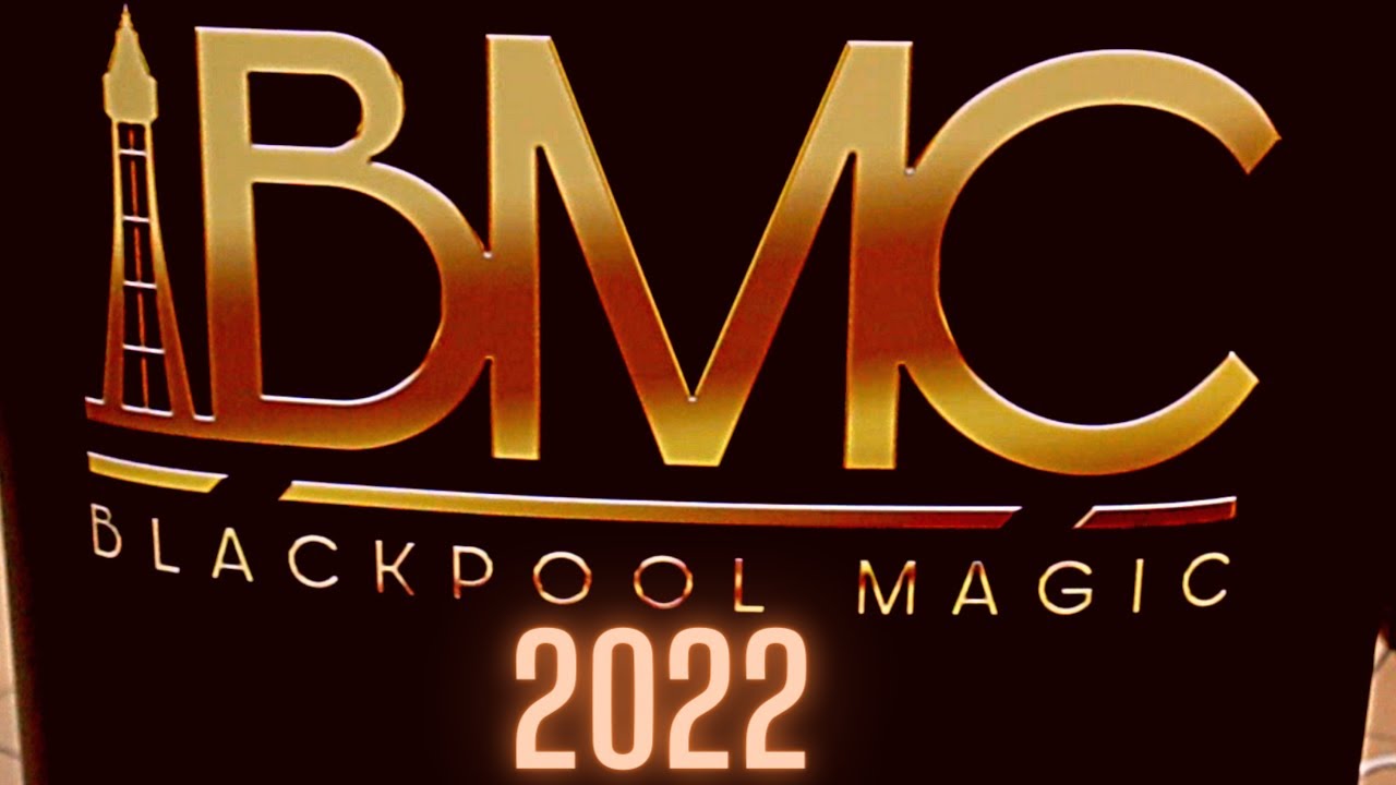 Blackpool Magic Convention 2022 My Journey !