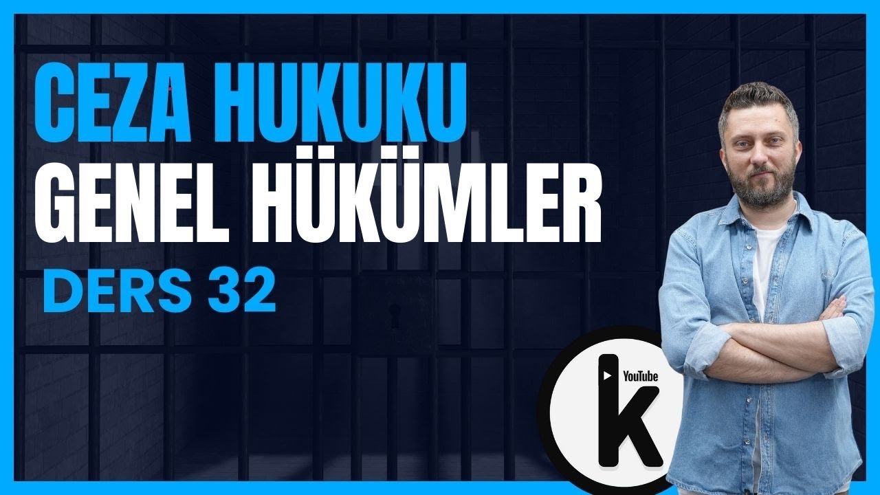 32) CEZA HUKUKU GENEL HÜKÜMLER - ALKOL veya MADDE ETKİSİ, SINIRIN AŞILMASI - 2024 / 2025 GÜNCEL