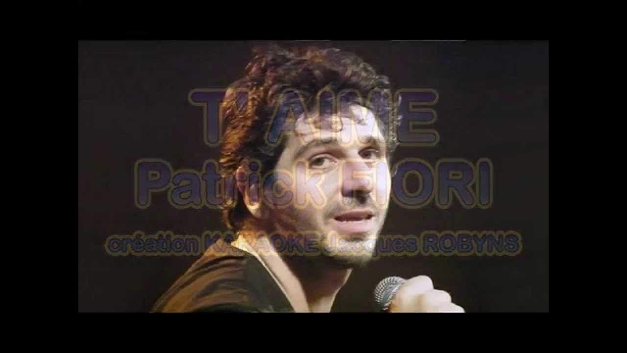 Karaoké - Jacques ROBYNS - T'AIME - Patrick FIORI