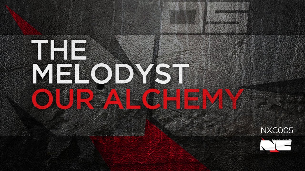 The Melodyst  - Our Alchemy (Next Cyclone 005)