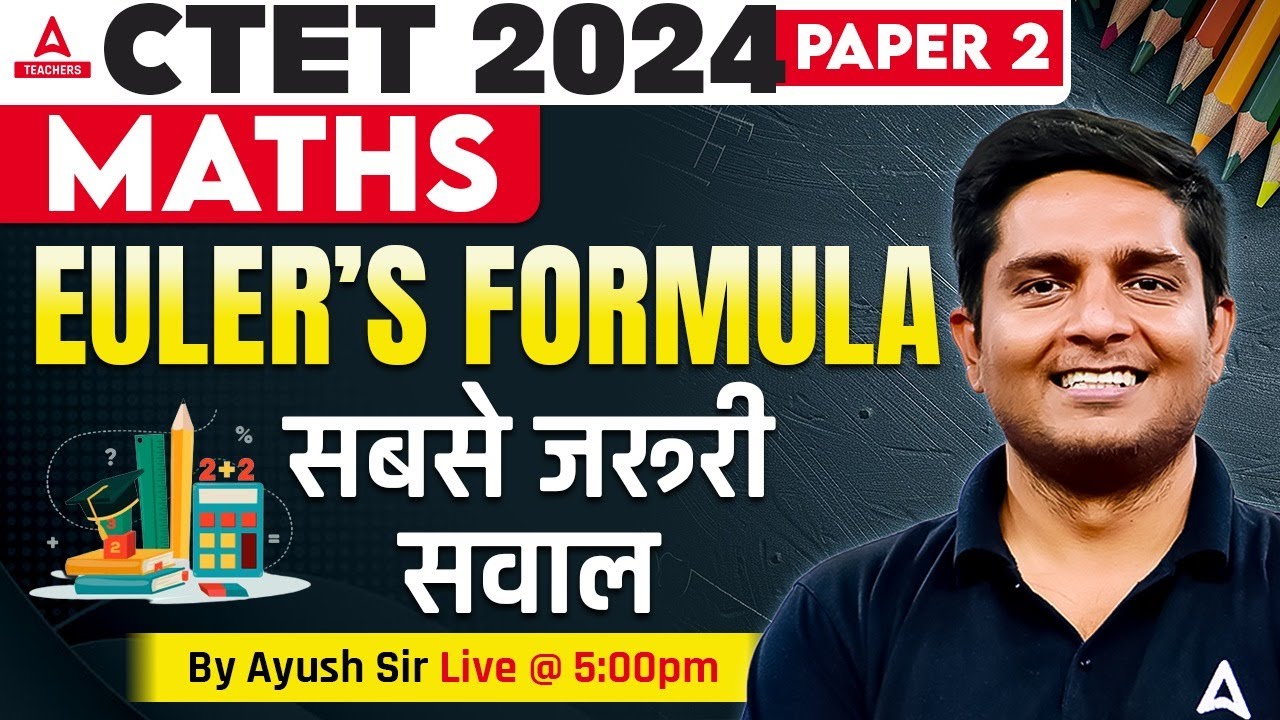 CTET Maths Paper 2 | Euler’s Formulae For CTET Paper 2 By Ayush Sir