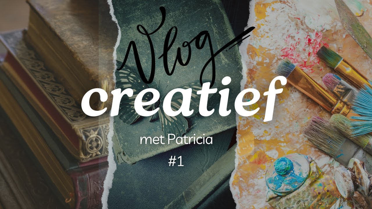 Creatief met Patricia, een gezellige vlog #1