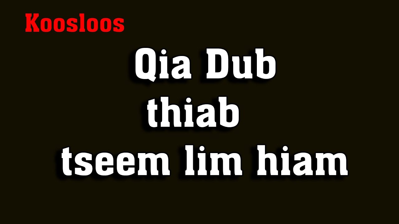 Qia dub thiab tseem lim hiam 1/3/2022