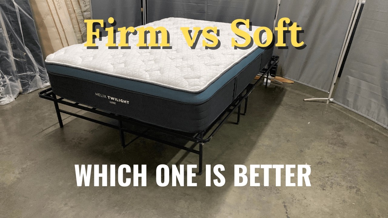 Firm Mattress vs Soft Mattress Which one is Better