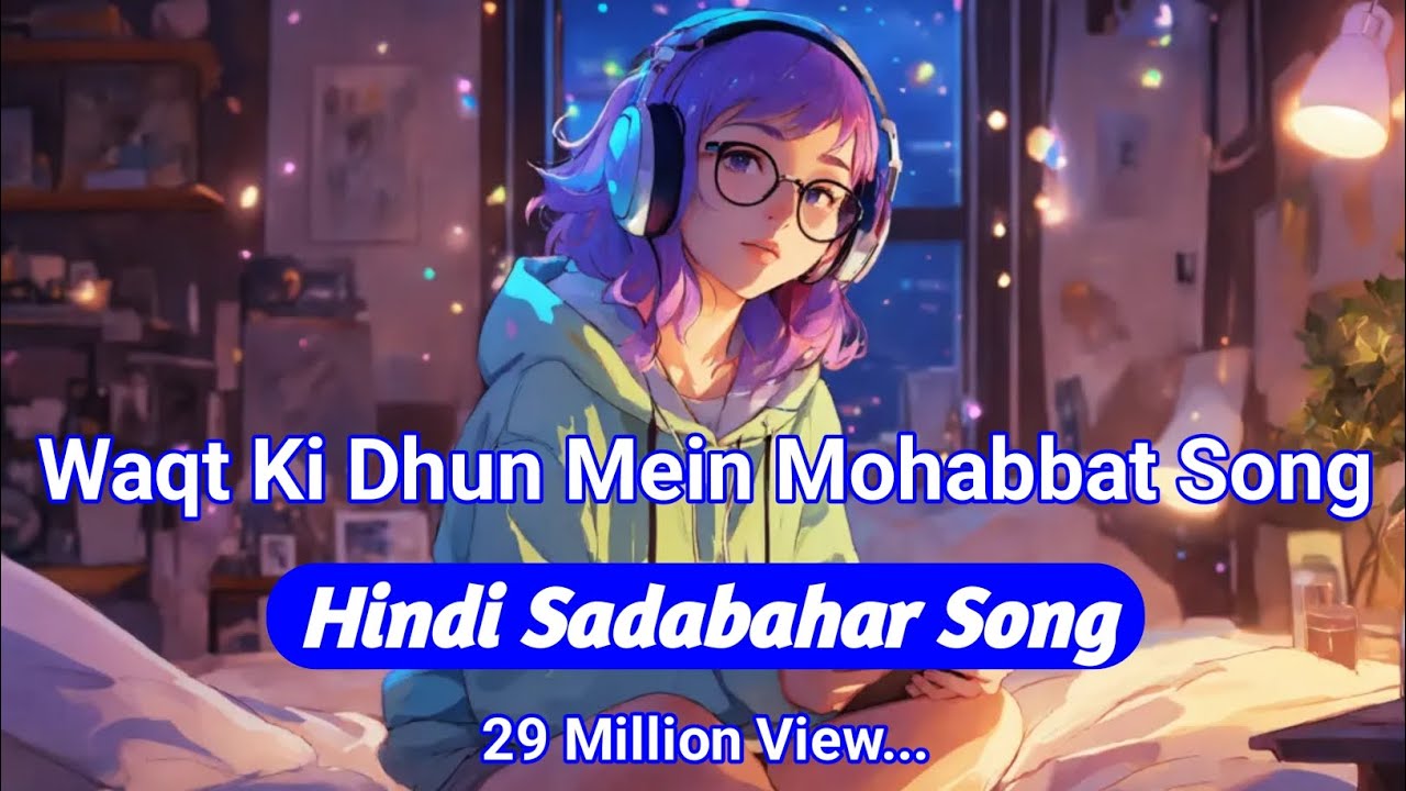 वक़्त की धुन में मोहब्बत | New Hindi Sadabahar Song | Evergreen Romantic Hindi Song 2025