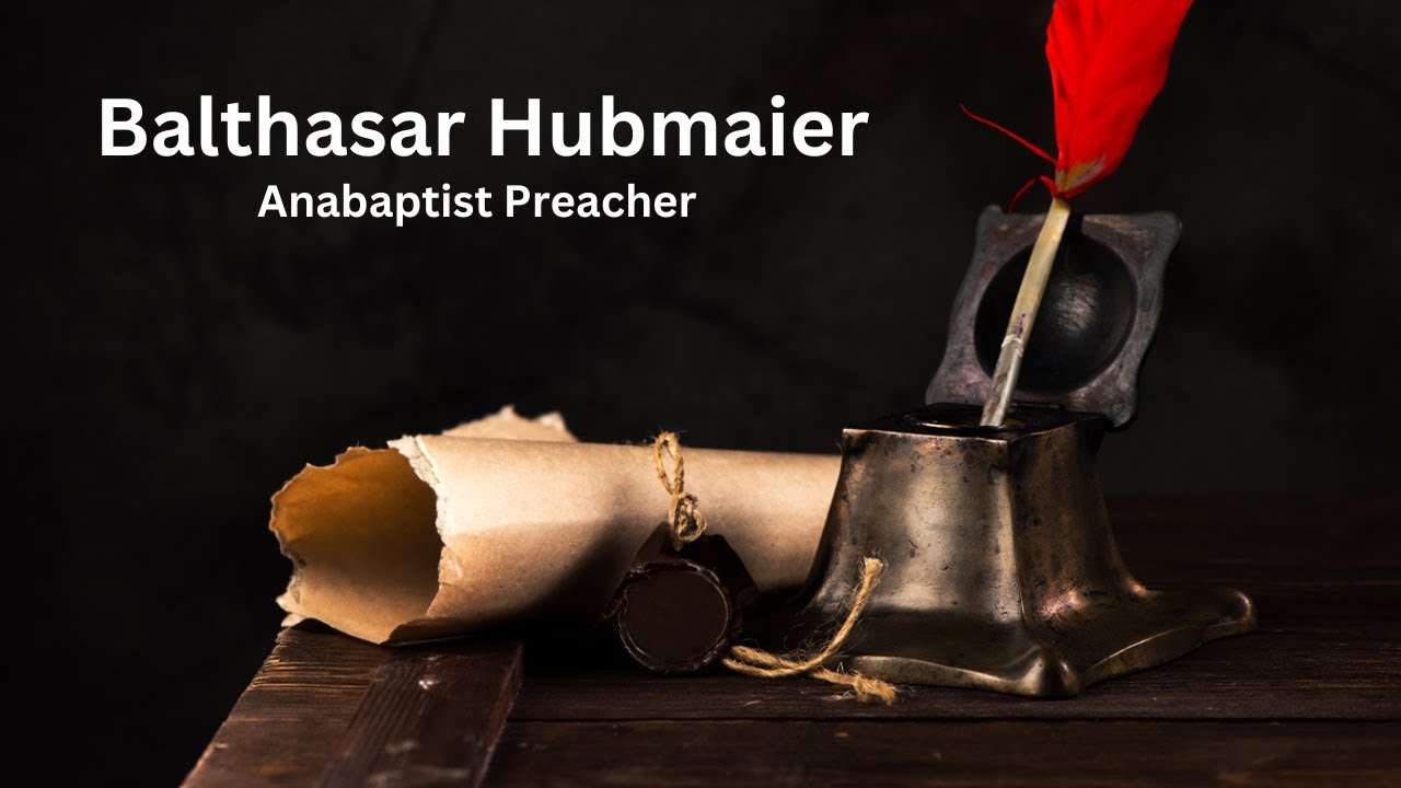Balthasar Hubmaier Anabaptist Preacher