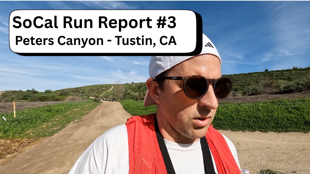 SoCal Run Report #3 - Peters Canyon, Tustin CA (Route Ranking)