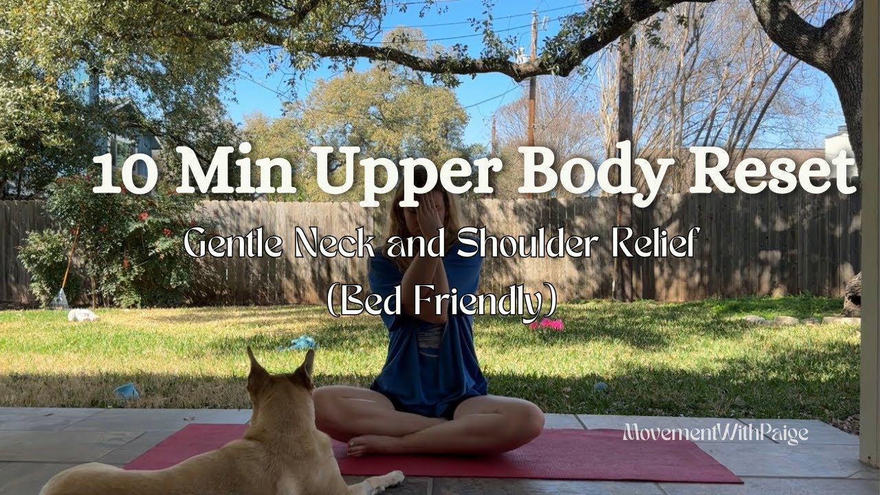 10 Min Upper Body Reset | Gentle Neck and Shoulder Relief (Bed Friendly)
