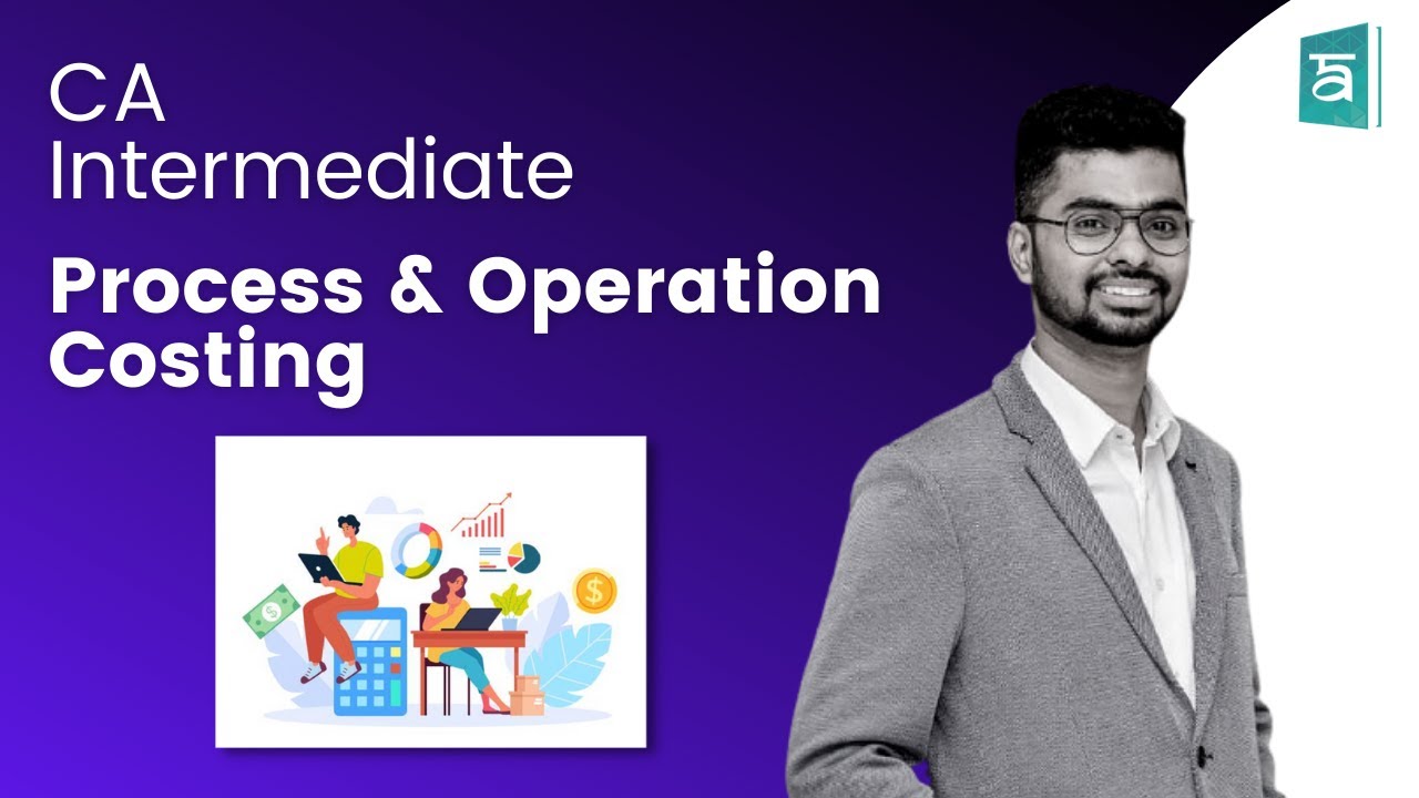 CA Intermediate | Chapter 10: Process & Operation Costing | Cost & Management Accounting - Part 1