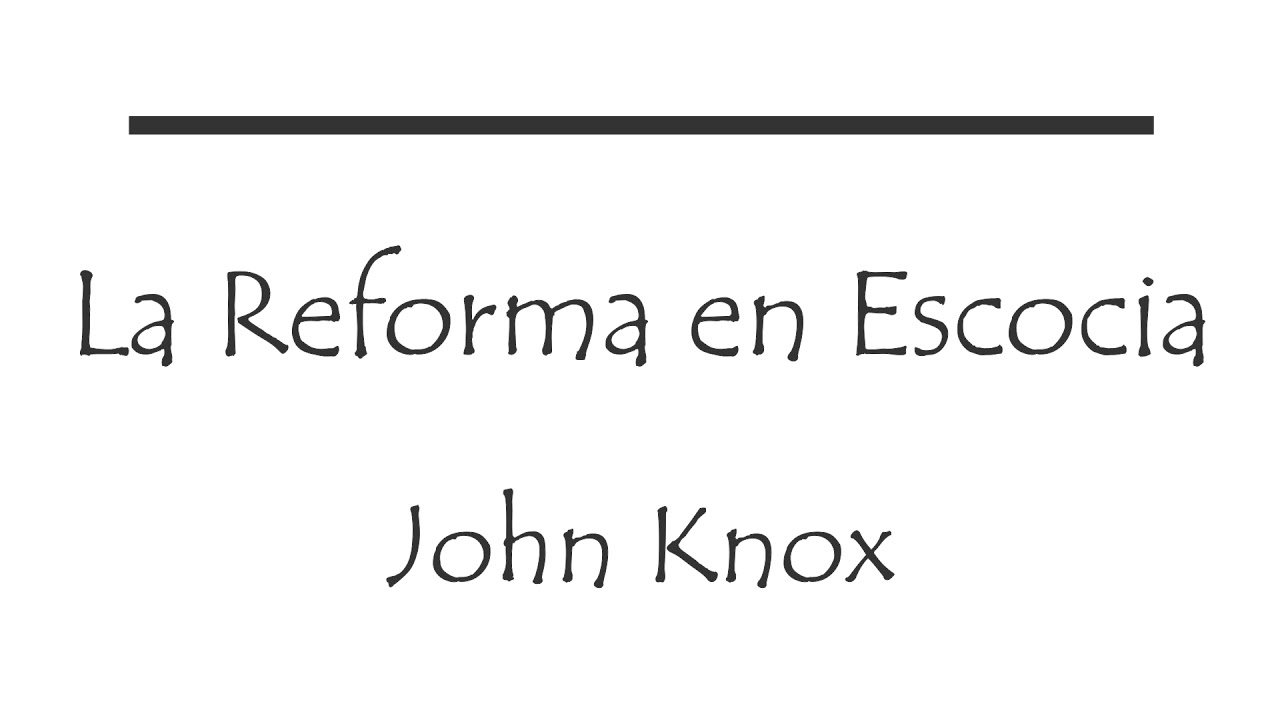La Reforma en Escocia, John Knox