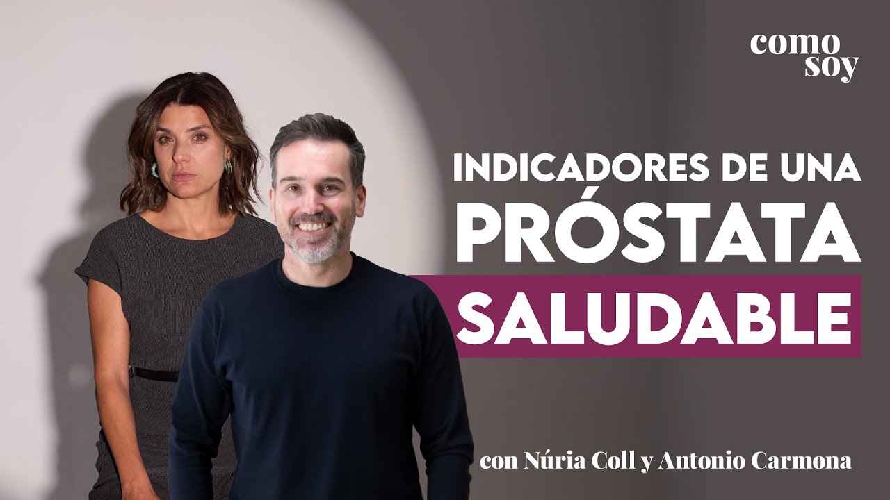 C&oacute;mo mantener una PR&Oacute;STATA SALUDABLE | Podcast Antonio Carmona