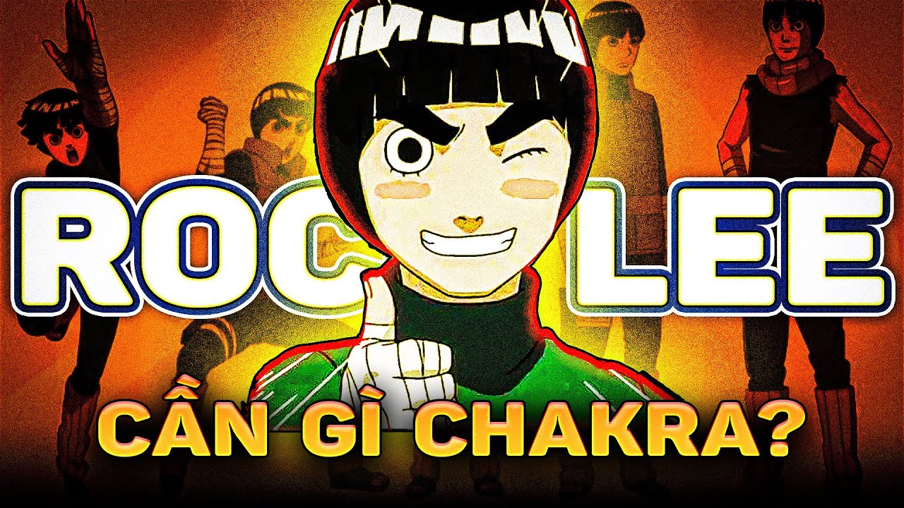NARUTO | ROCK LEE LÀ AI? THIÊN TÀI NỖ LỰC - CẦN CÙ BÙ SIÊNG NĂNG