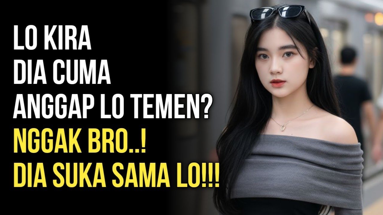 Lo Pikir Dia Cuma Anggap Lo Temen? Perhatiin Ini… Dia Diam-Diam Tertarik Sama Lo