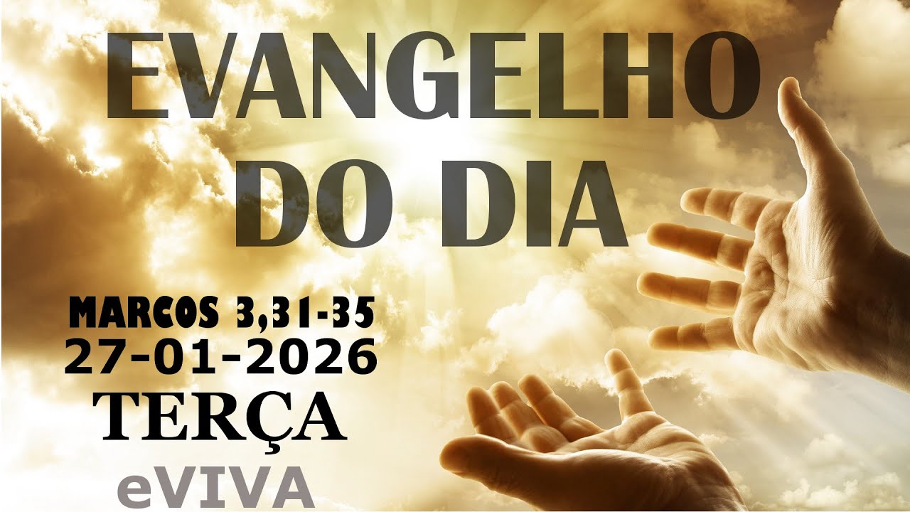 EVANGELHO DO DIA 27/01/2026 Marcos 3,31-35 HOMILIA DIÁRIA E REFLEXÃO - LITURGIA DE HOJE eVIVA