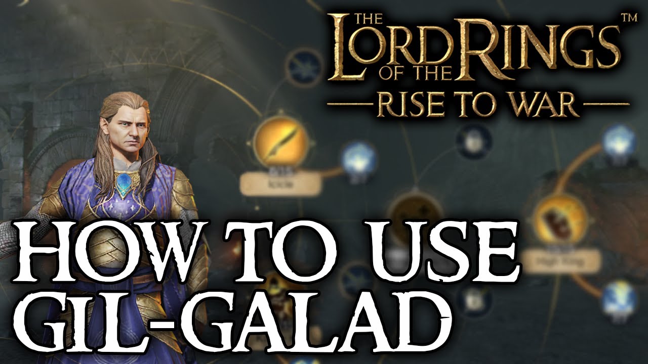Lotr: Rise to War - How to use Gil-Galad (Best Good Commander?)