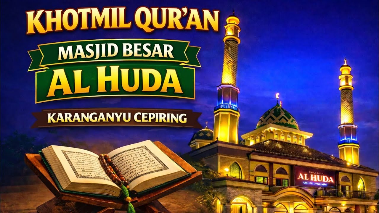 Khotmil Qur'an Masjid Besar Al Huda Karangayu Cepiring