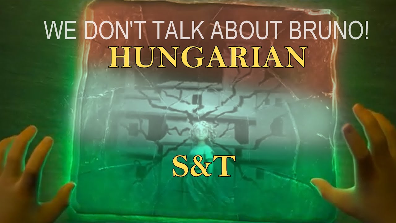 We Don't Talk About Bruno - Hungarian [S&T] (Encanto)