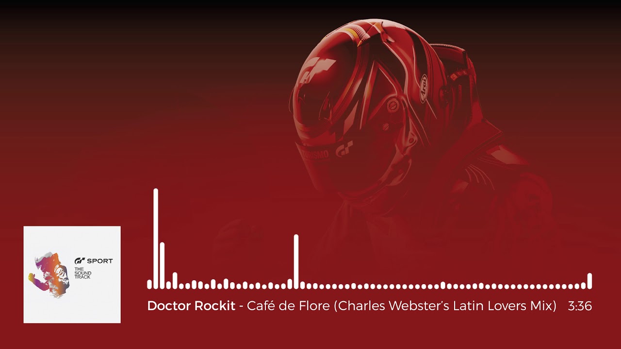 Gran Turismo Sport OST: Doctor Rockit - Caf&eacute; de Flore (Charles Webster&rsquo;s Latin Lovers Mix)