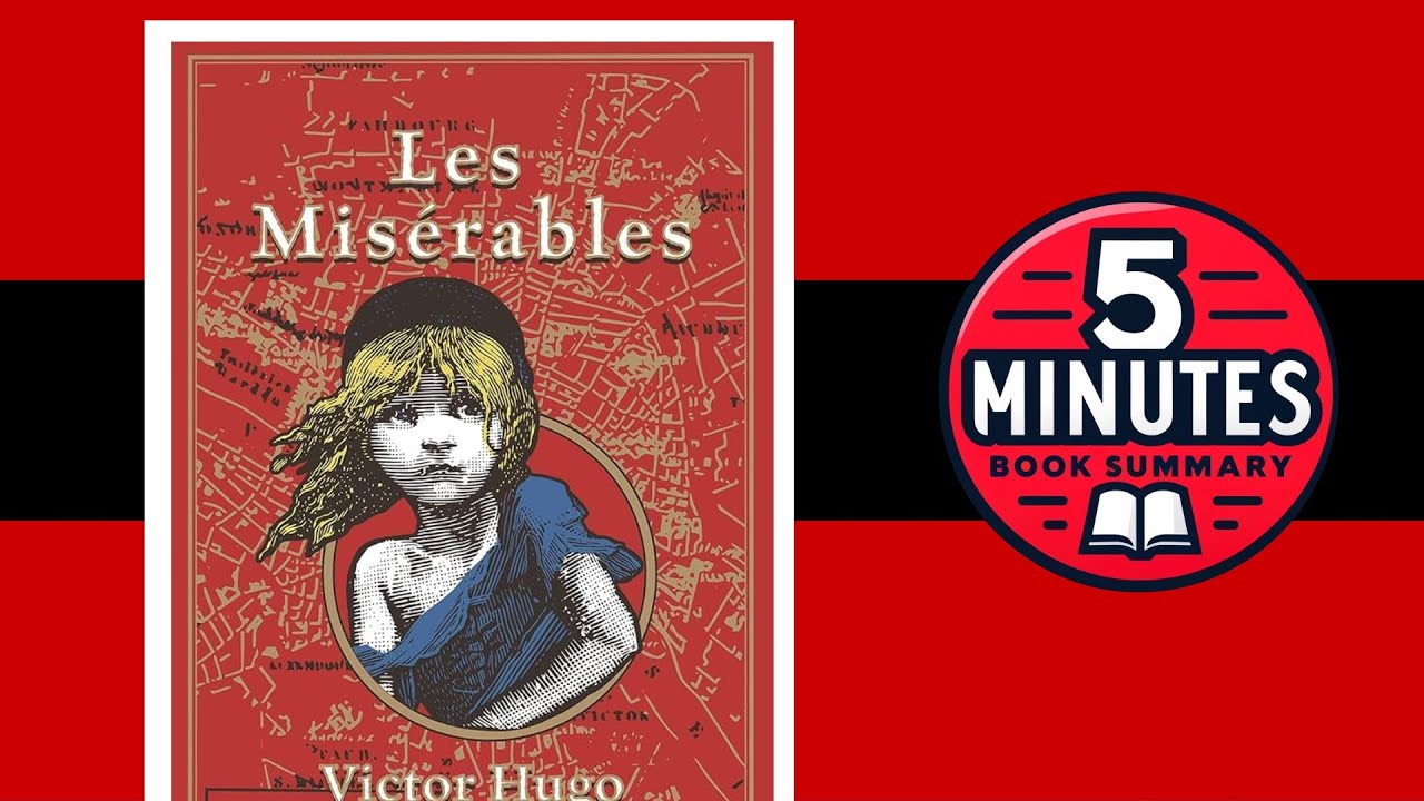 Les Mis&eacute;rables | by Victor Hugo | 5-minute Book Summary