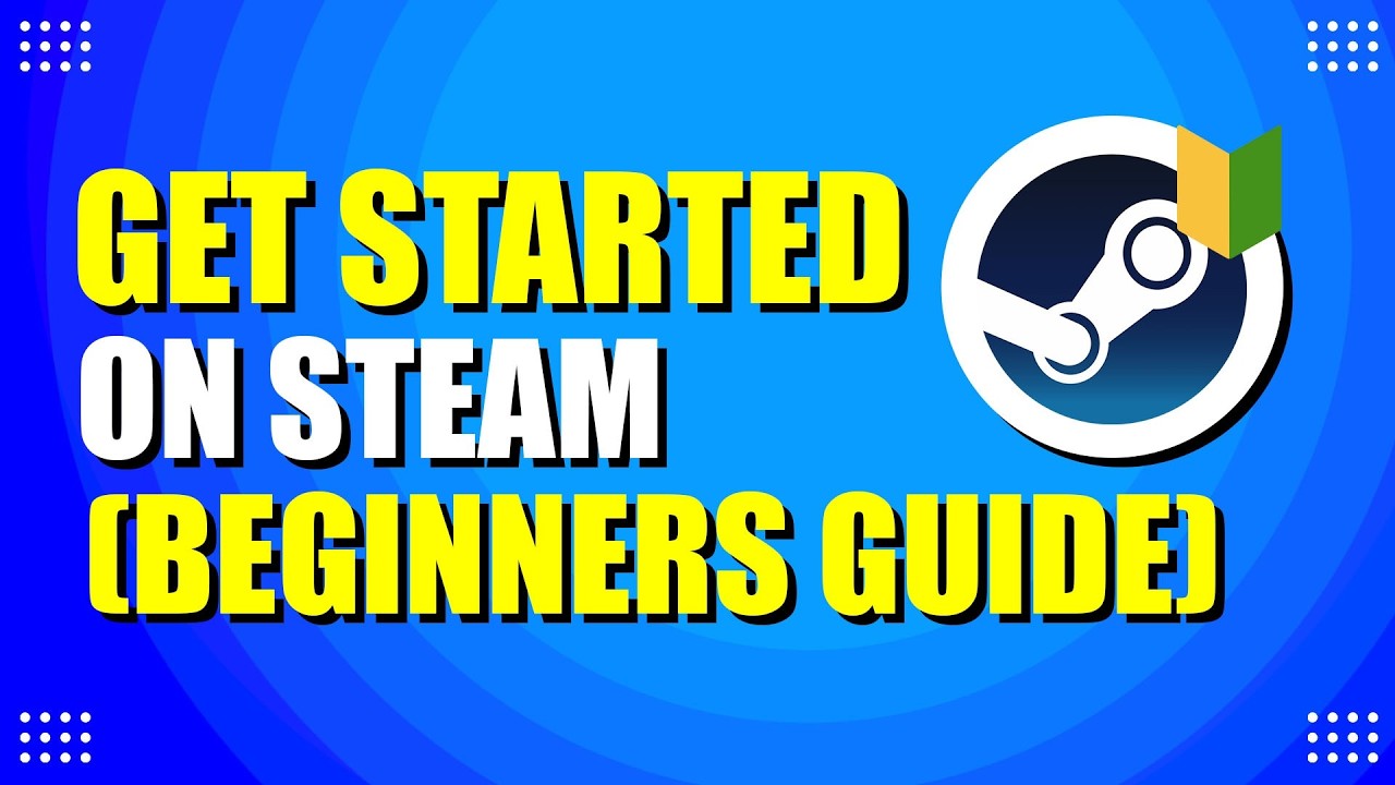 Как начать работу в Steam (руководство для начинающих)