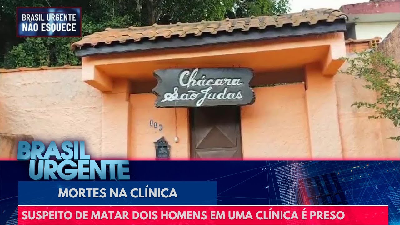 Mortes na cl&iacute;nica: crime &eacute; esclarecido | Brasil Urgente