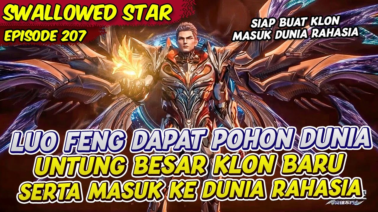 LUO FENG UNTUK BESAR DAPAT POHON DUNIA UNTUK KLON BARUNYA | SWALLOWED STAR | EPS 207
