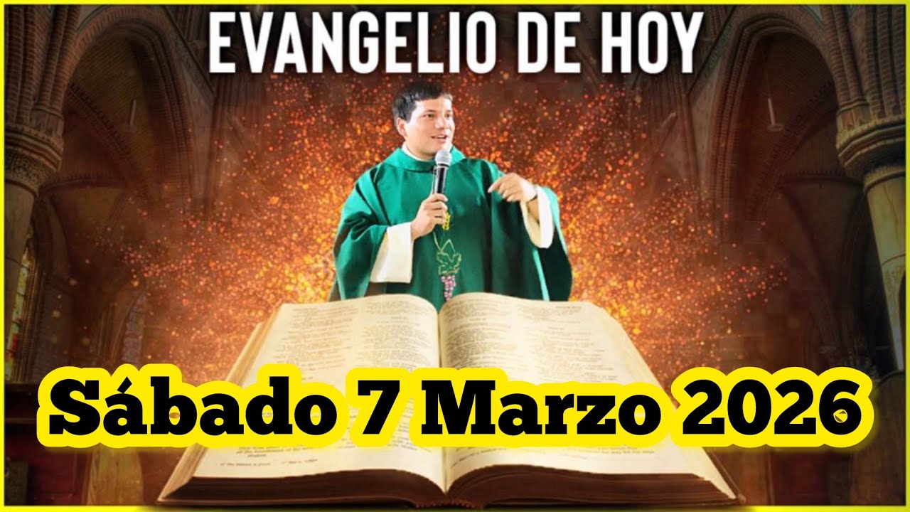 EVANGELIO DE HOY Sábado 7 Marzo 2026 con el Padre Marcos Galvis