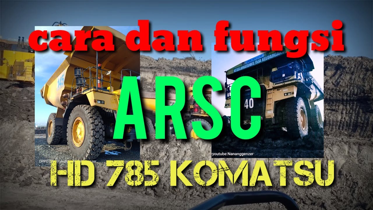 cara dan fungsi ARSC (auto retarder speed control) di HD 785/465 komatsu