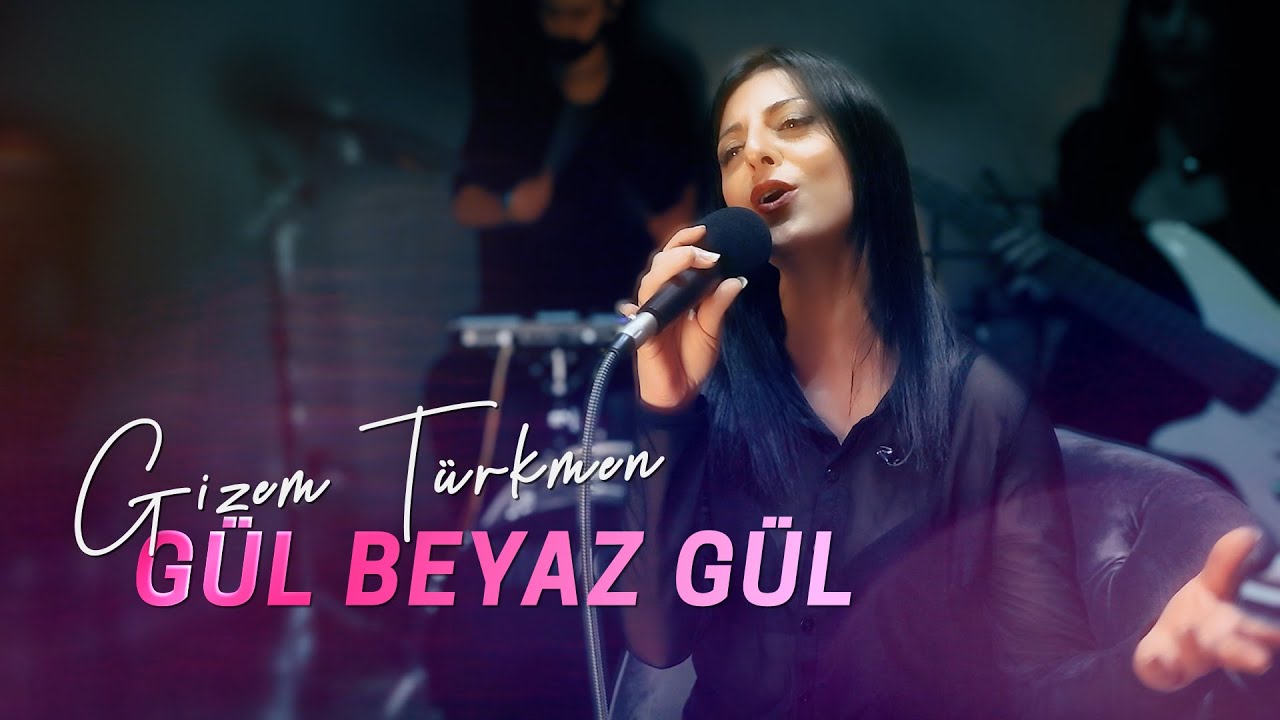 Gizem Türkmen  | GÜL BEYAZ GÜL (akustik)