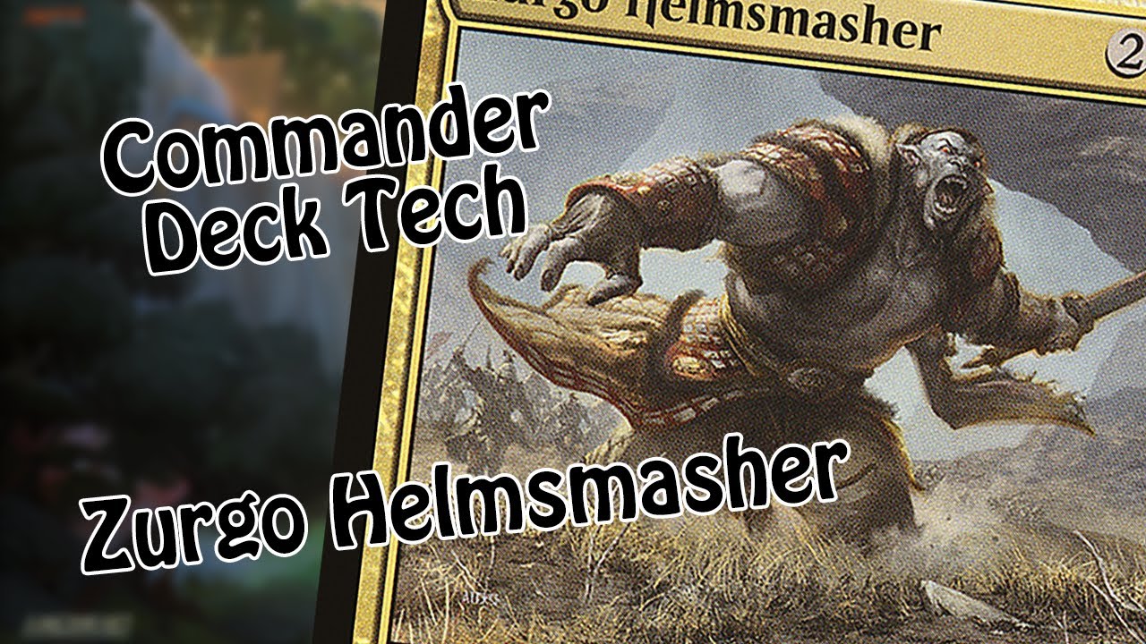 Commander Deck Tech | Zurgo Helmsmasher