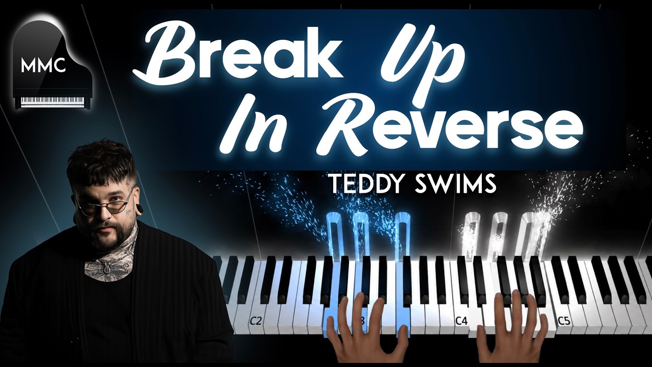 Break Up in Reverse by Teddy Swims piano cover/tutorial + sheet music + lyrics