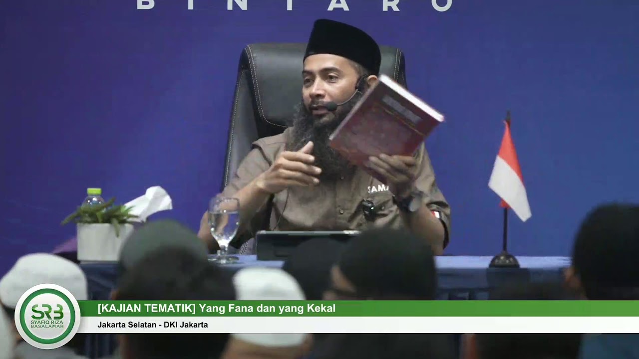 [KAJIAN TEMATIK] Yang Fana dan yang Kekal - Ustadz Dr Syafiq Riza Basalamah, MA
