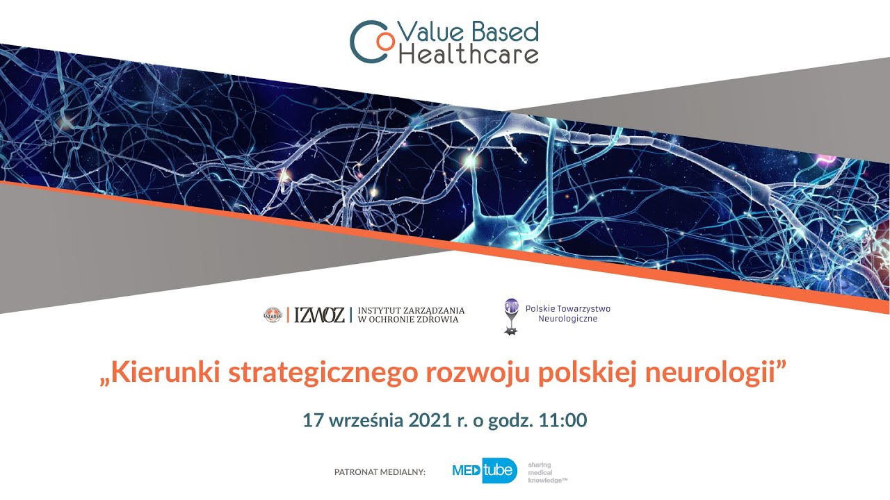 Retransmisja konferencji naukowo-eksperckiej pt. Kierunki strategicznego rozwoju polskiej neurologii