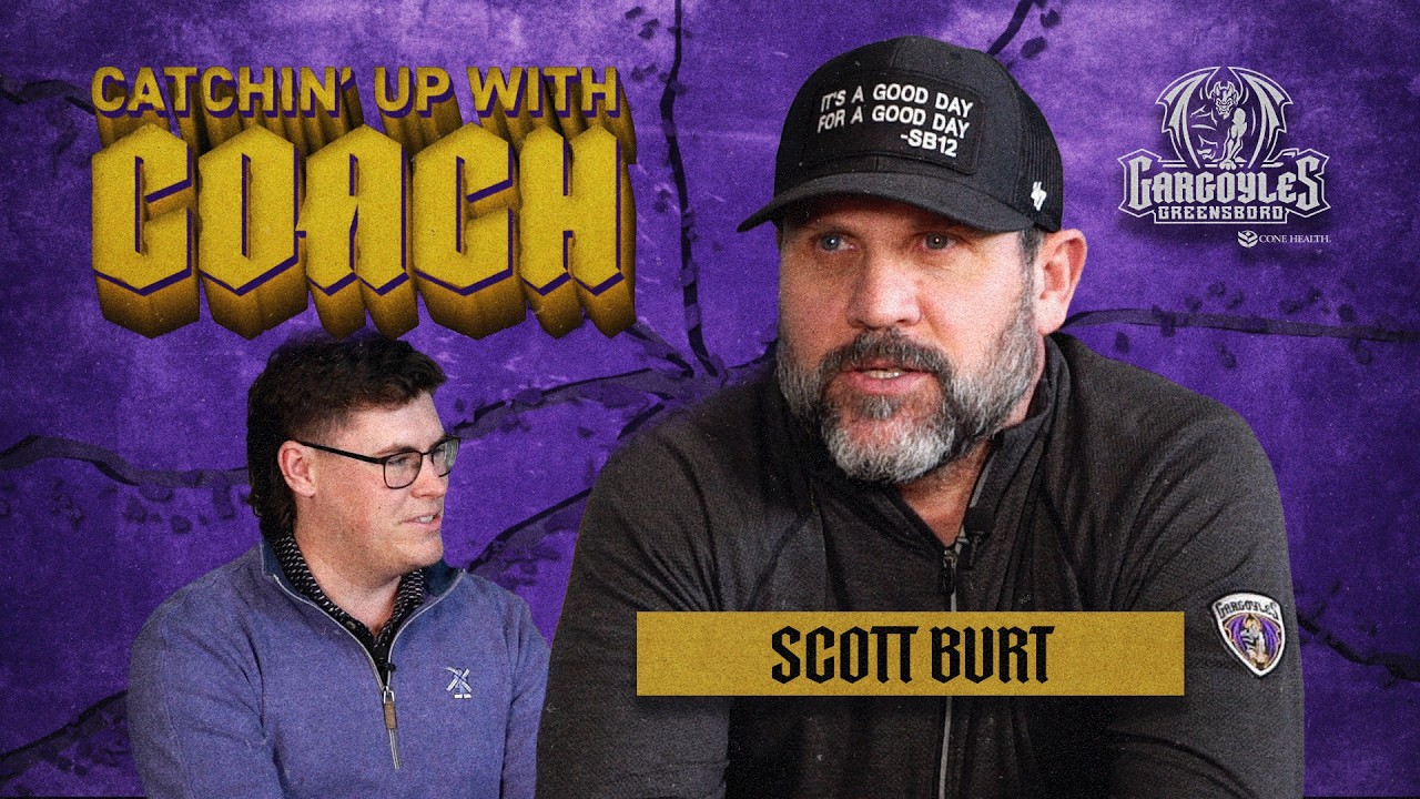 COACH SCOTT BURT ON BUILDING THE FUTURE — Catchin' Up With Coach — Greensboro Gargoyles Hockey