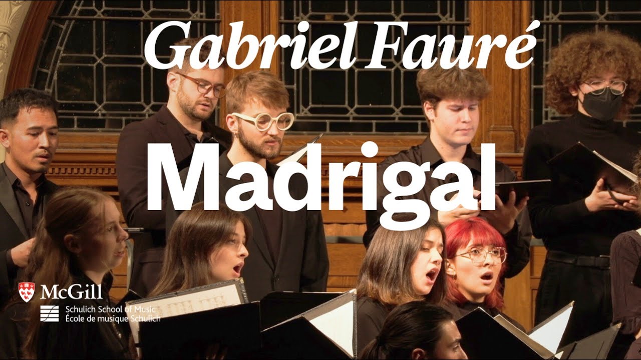 Fauré: Madrigal - Schulich Singers