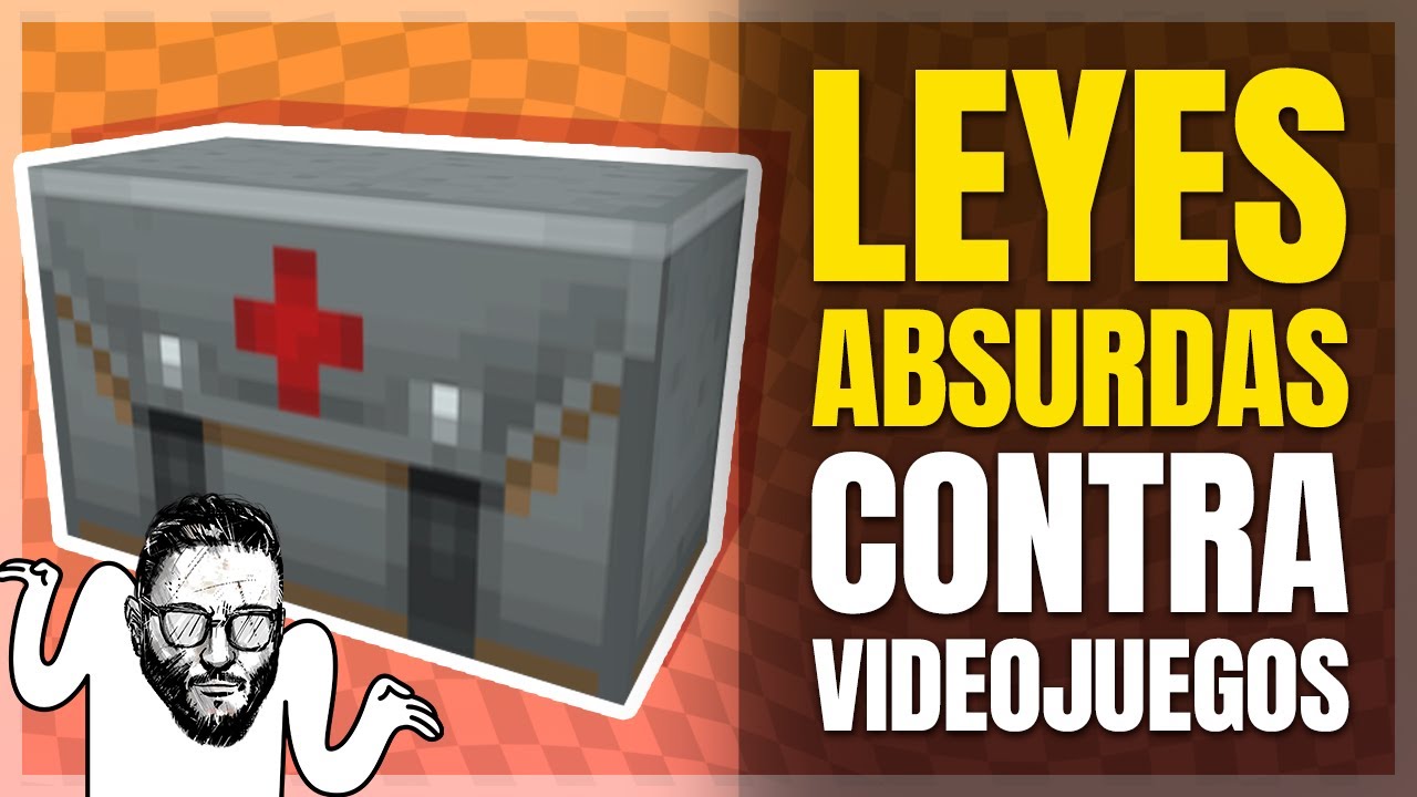 Leyes ABSURDAS contra LOS VIDEOJUEGOS