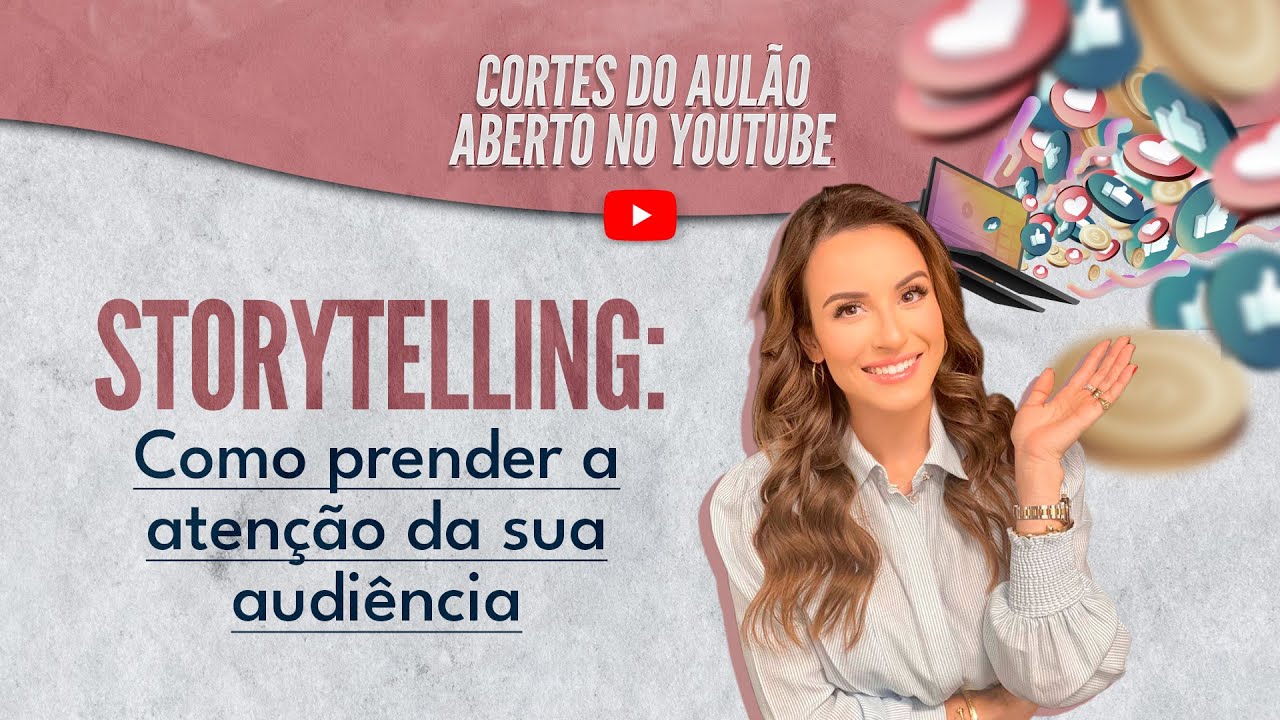 Storytelling: como prender a atenção da sua audiência | Cortes do Aulão