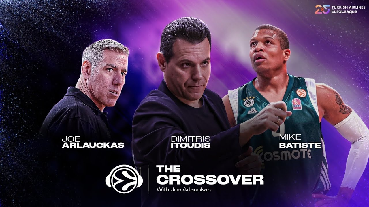 Mike BATISTE & Coach ITOUDIS on Panathinaikos’ 3 Titles | Golden Era Stories | THE CROSSOVER