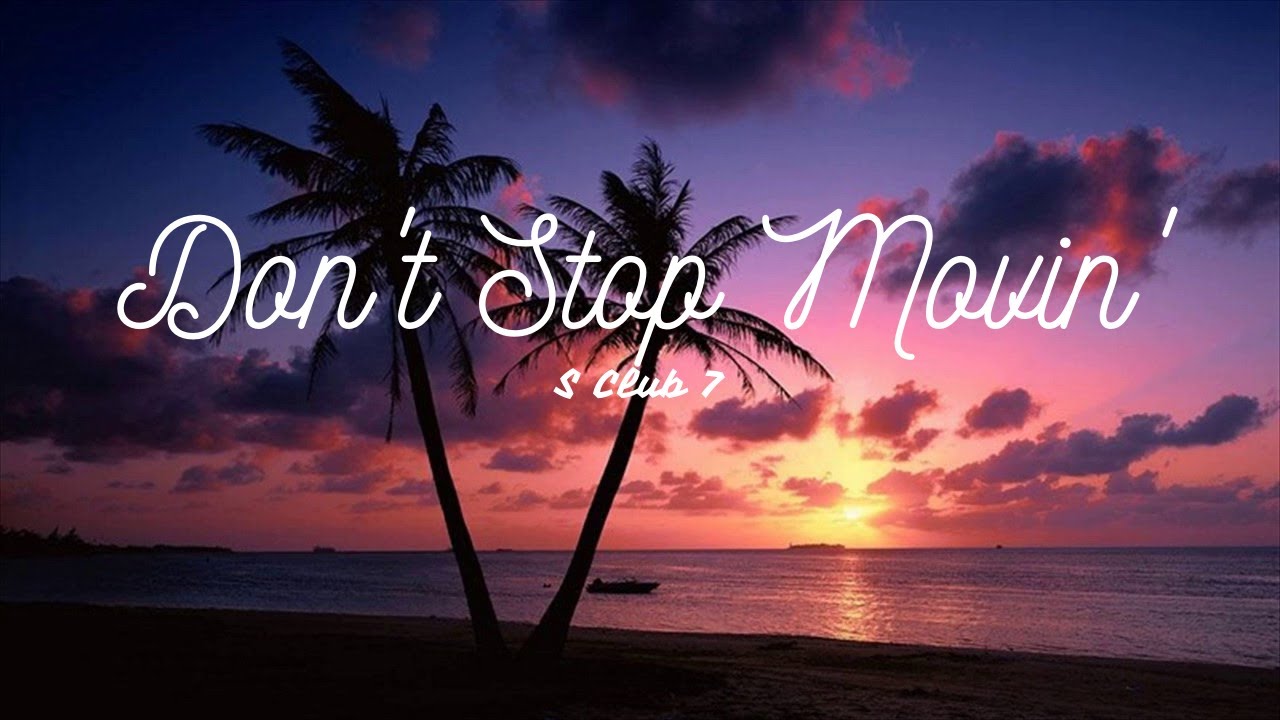 S Club 7 - Don't Stop Movin' [Lyrics]