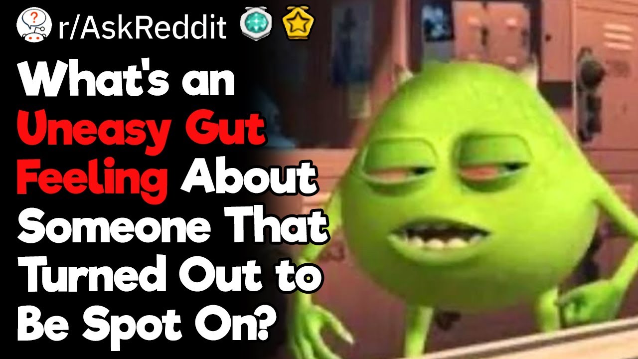 Uneasy Gut Feelings That Were Spot On