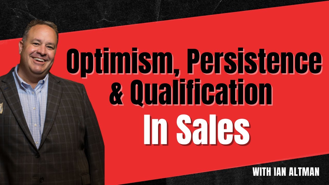 Optimism Persistence and Qualification in Professional Selling