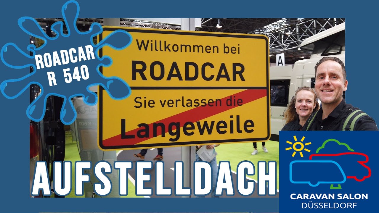 AUFSTELLDACH • Roadcar R 540 • Kastenwagen für 4 Personen • CARAVAN SALON DÜSSELDORF | VLOG #13