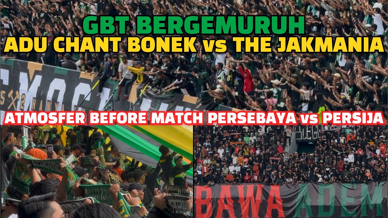 ADU CHANT BONEK vs THE JAKMANIA SESAAT SEBELUM KICK OFF PERSEBAYA SURABAYA vs PERSIJA JAKARTA